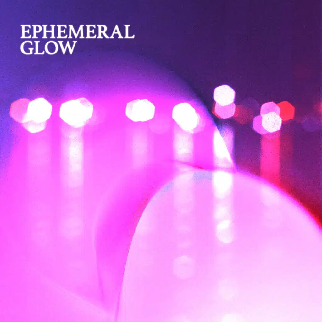 Ephemeral Glow