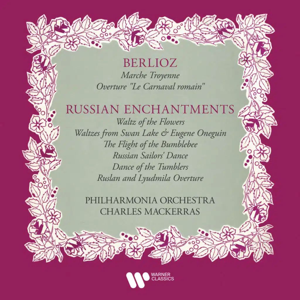 Berlioz: Marche troyenne & Le carnaval romain - Russian Enchantments: Waltz of the Flowers, Flight of the Bumblebee, Dance of the Tumblers... (feat. Alexander Glazunov, Hector Berlioz, Mikhail Glinka, Mikhail Ippolitov-Ivanov, Modest Mussorgsky, Nikolai Rimsky-Korsakov, Pyotr Ilyich Tchaikovsky & Re