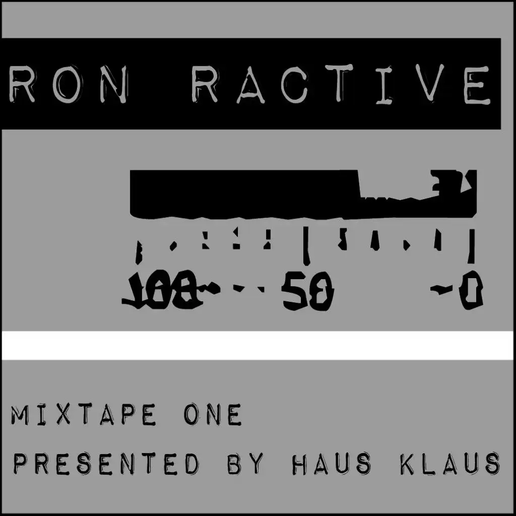 Ron Ractive Mixtape One Presented By Haus Klaus