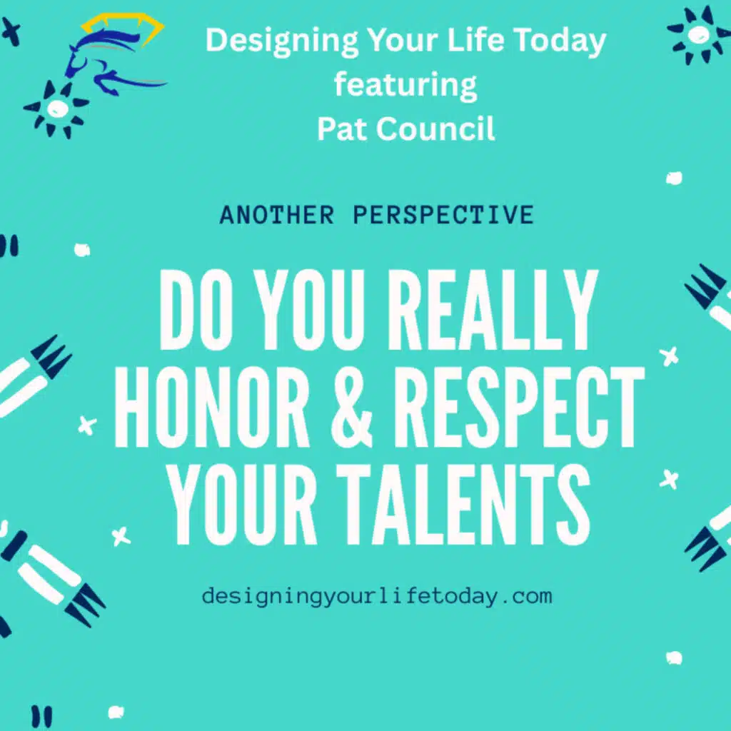 Do You Really Honor and Respect Your Talents