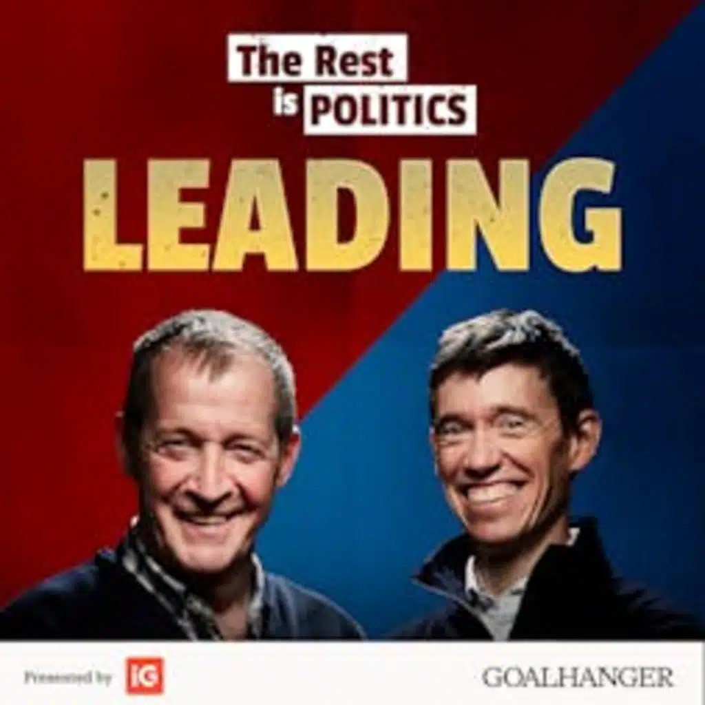 The Rest Is Politics: Leading