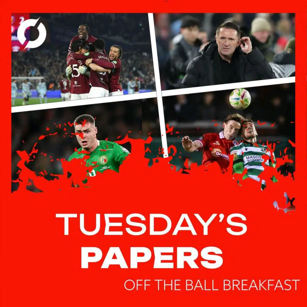 "The atmosphere was absolutely brilliant!" | Morning Papers: Shels and Rovers share a point, Evan Ferguson's injury, Robbie Keane's future job & West Ham overcome Brentford on Penalties | OFF THE BALL BREAKFAST
