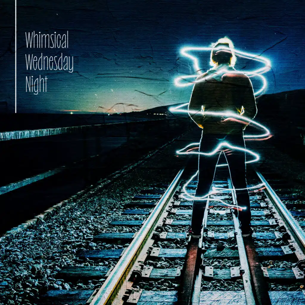 Whimsical Wednesday Night