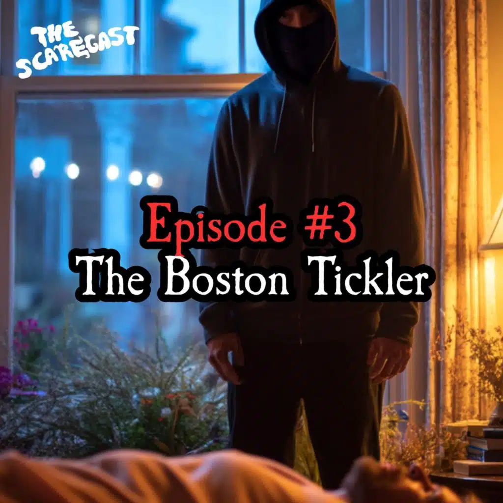 EP3 - The Boston Tickler: The Man at the Foot of the Bed
