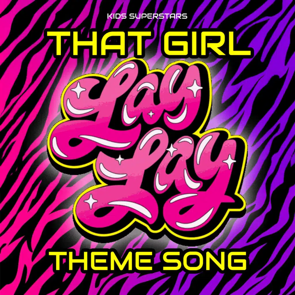 That Girl Lay Lay - Theme Song