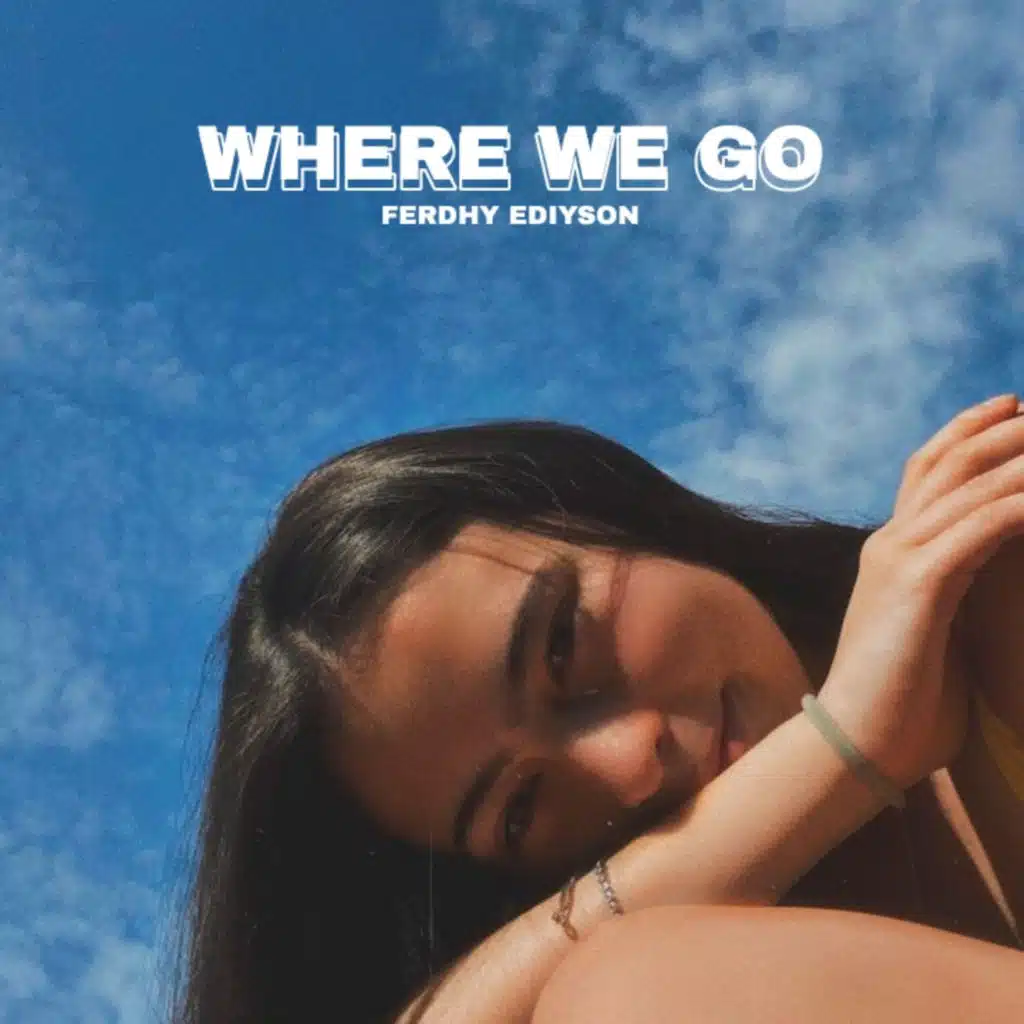 WHERE WE GO
