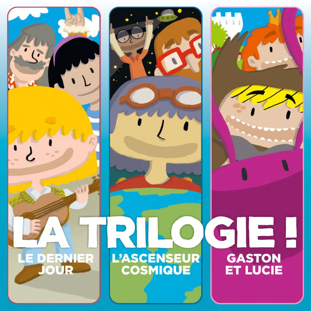 La Trilogie : L'Incroyable histoire de Gaston et Lucie - Le Dernier jour - L'Ascenseur cosmique
