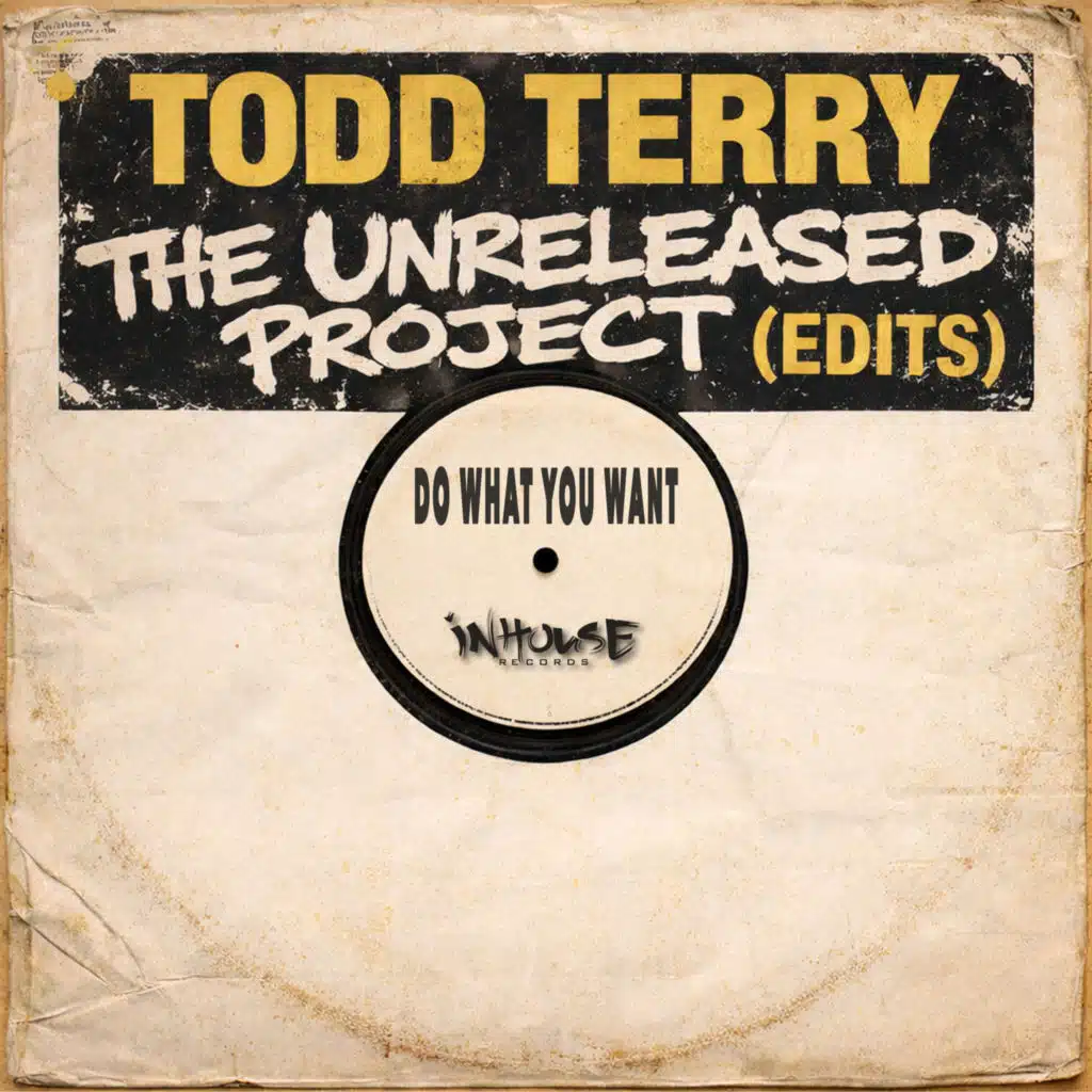 The Unreleased Project (Edits) "Do What You Want"