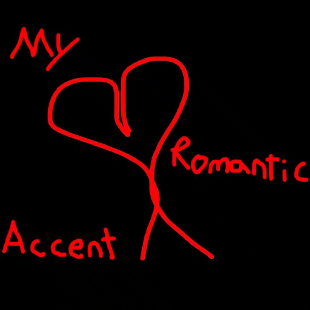 My Romantic Accent