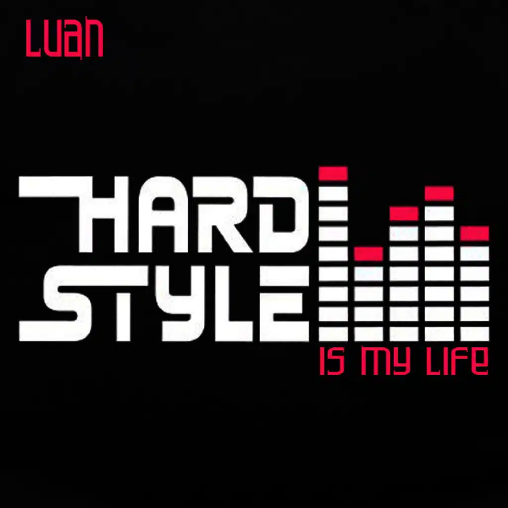Hardstyle Is My Life