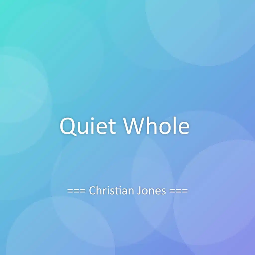 Quiet Whole