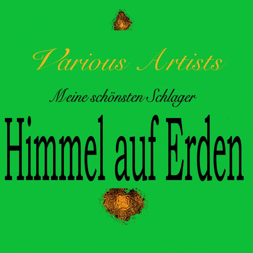 Himmel auf Erden (Meine Schönsten Schlager)