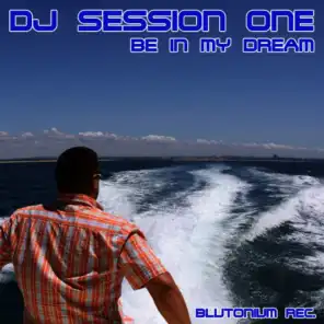 Be In My Dream (DJ Session One Mix)