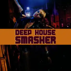 Deep House Smasher