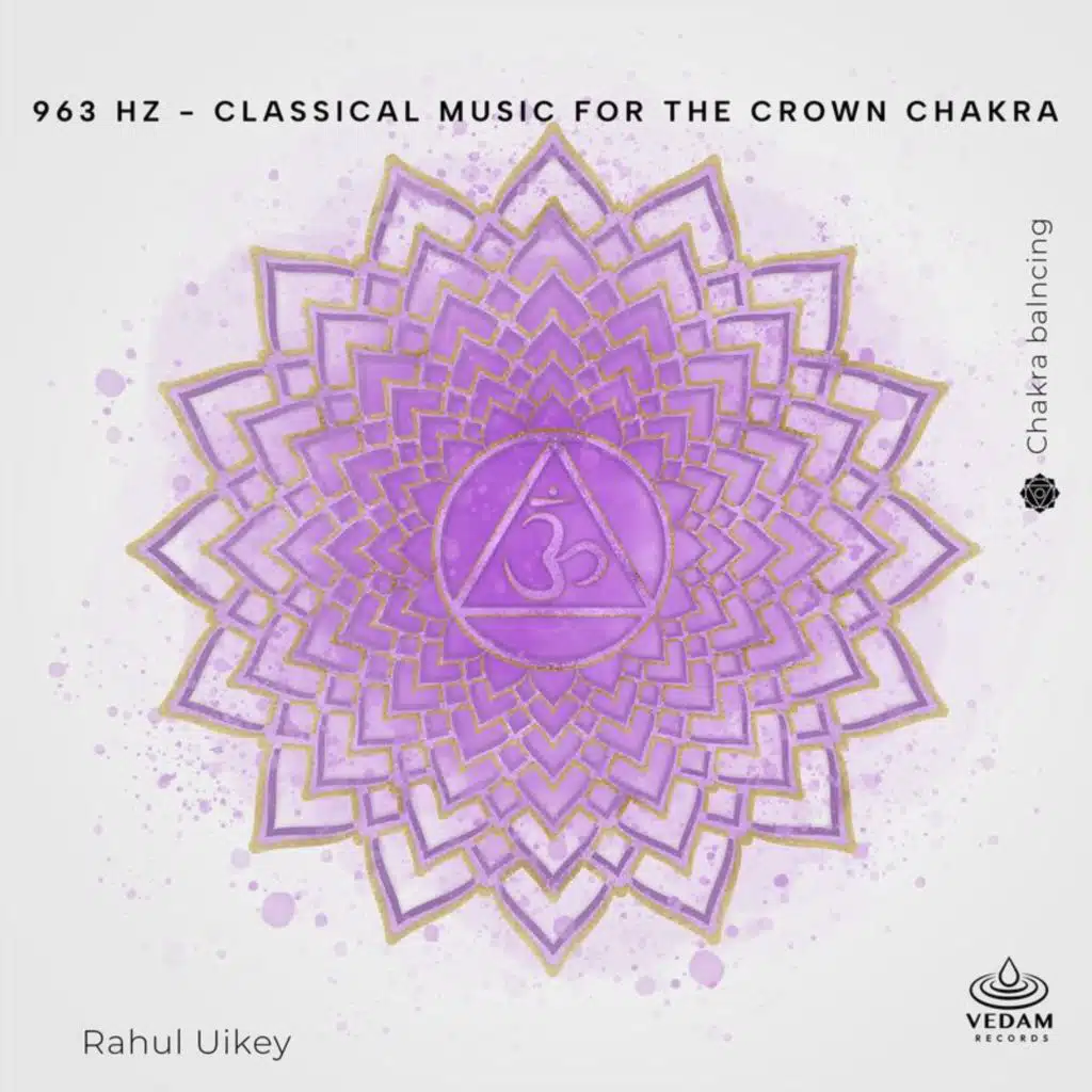 963 Hz - Classical Music for the Crown Chakra