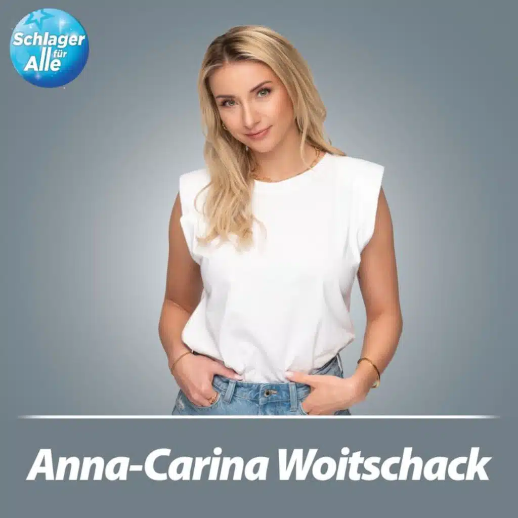 Schlager für Alle präsentiert: Anna-Carina Woitschack