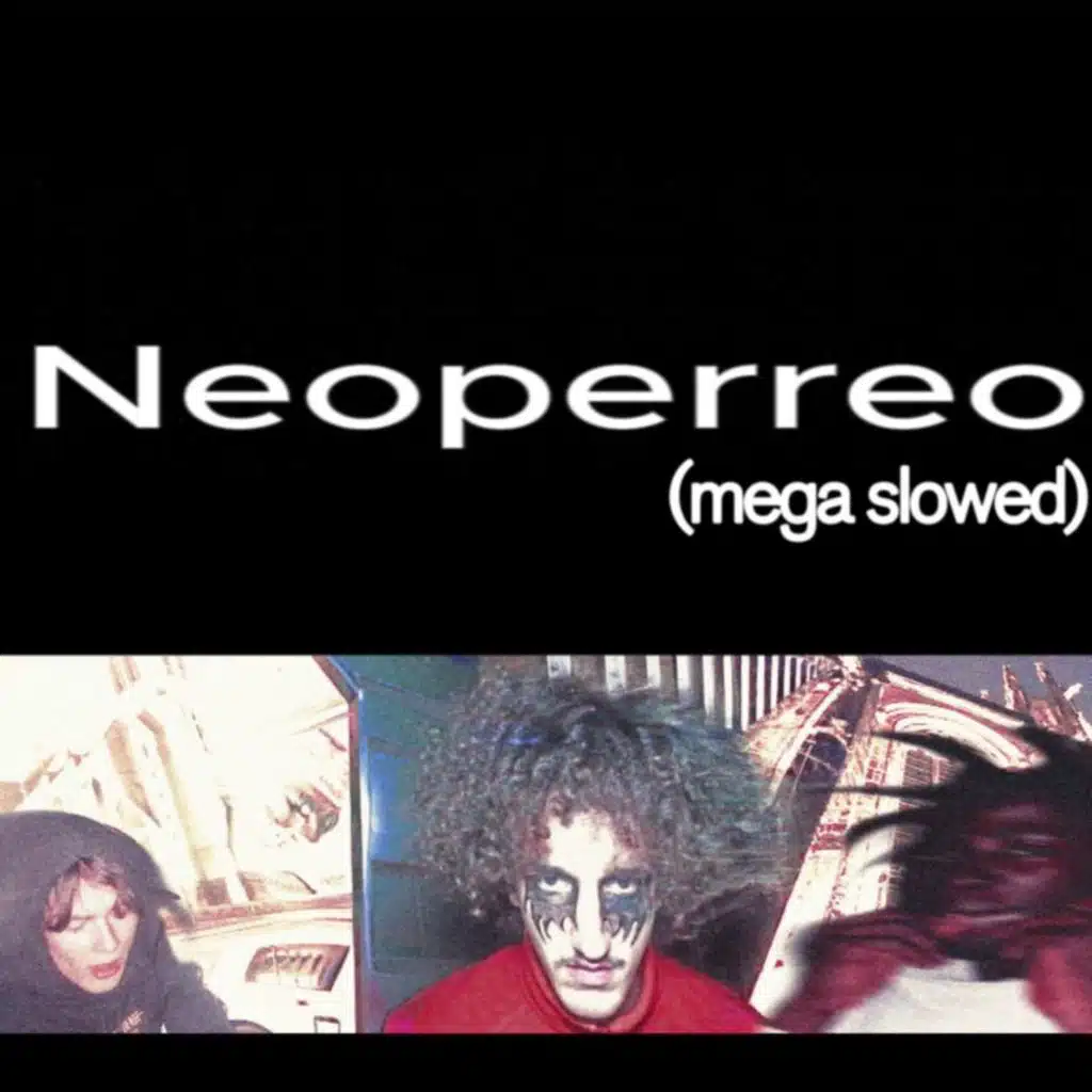 Neoperreo (Mega Slowed) [feat. ALIC3E]