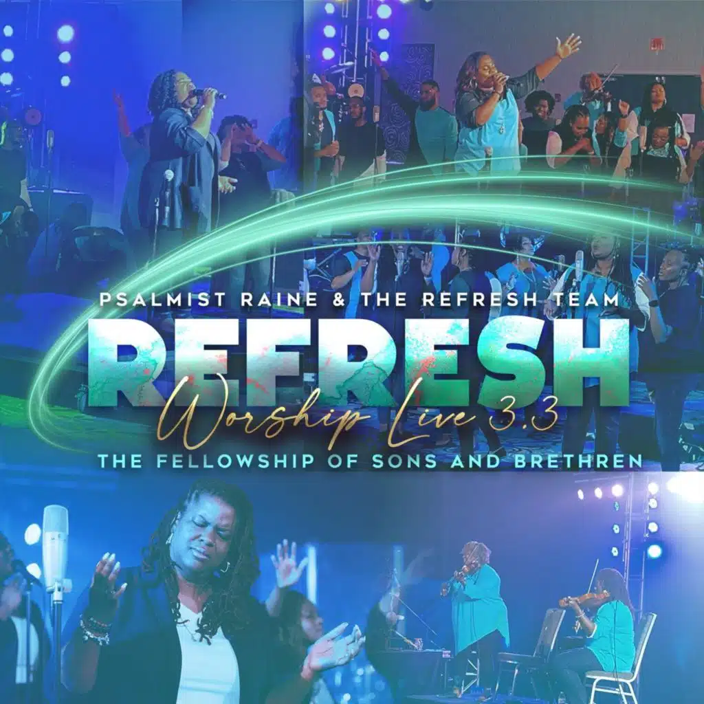 Psalmist Raine & the Refresh Team