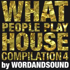What People Play House Compilation 4 by Wordandsound