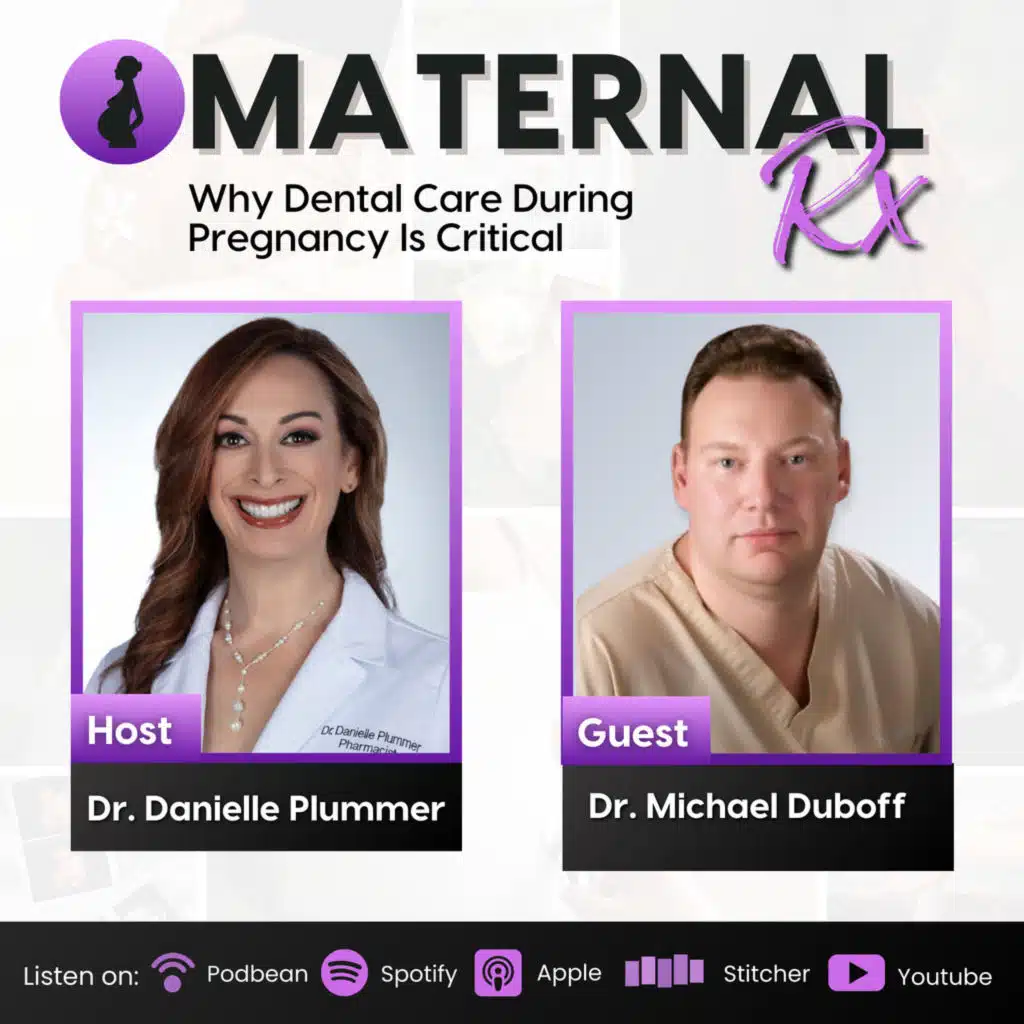 Why Dental Care During Pregnancy Is Critical; Dr. Michael Duboff | MaternalRx