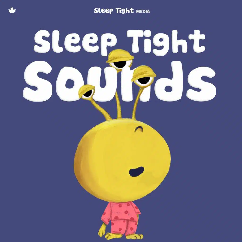Sleep Tight Media | Soothing Sleep Sounds for Kids