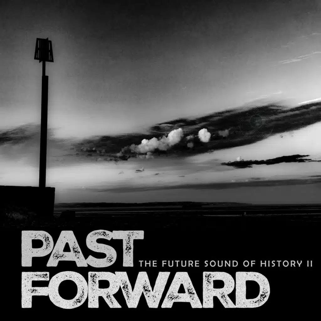 Past Forward - The Future Sound Of History II
