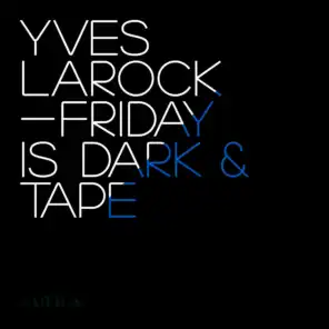 Friday Is Dark / Tape