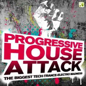 Progressive House Attack - The Biggest Tech-Trance-Electro Madness