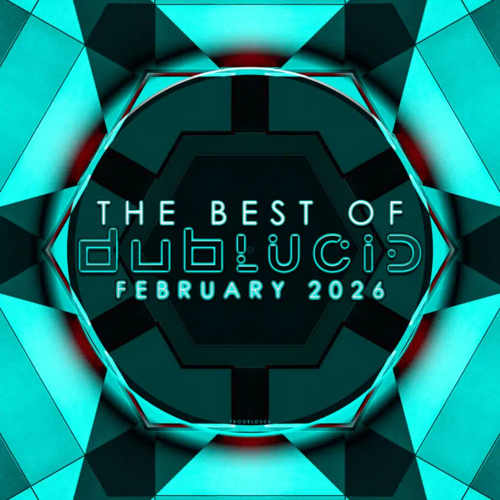The Best of DUBLUCID - February 2026