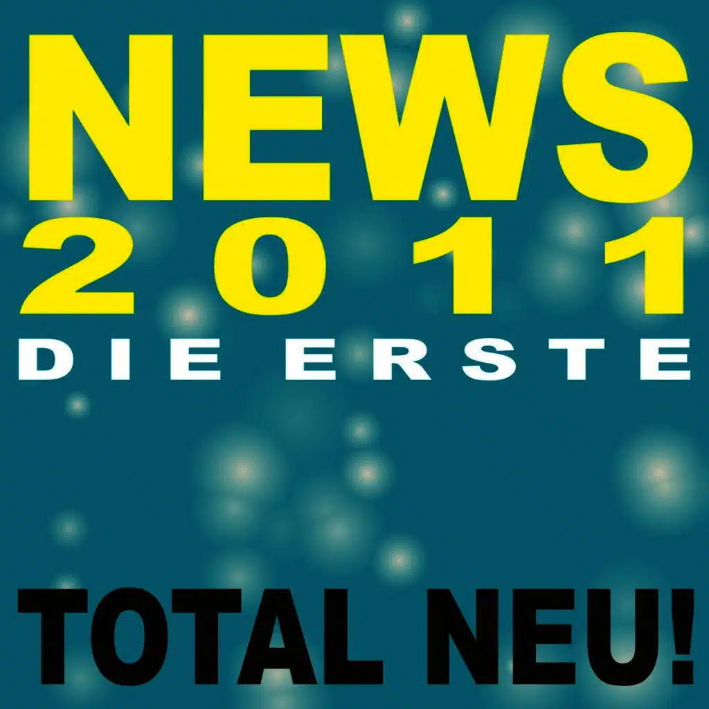News 2011 Die Erste! Total Neu!