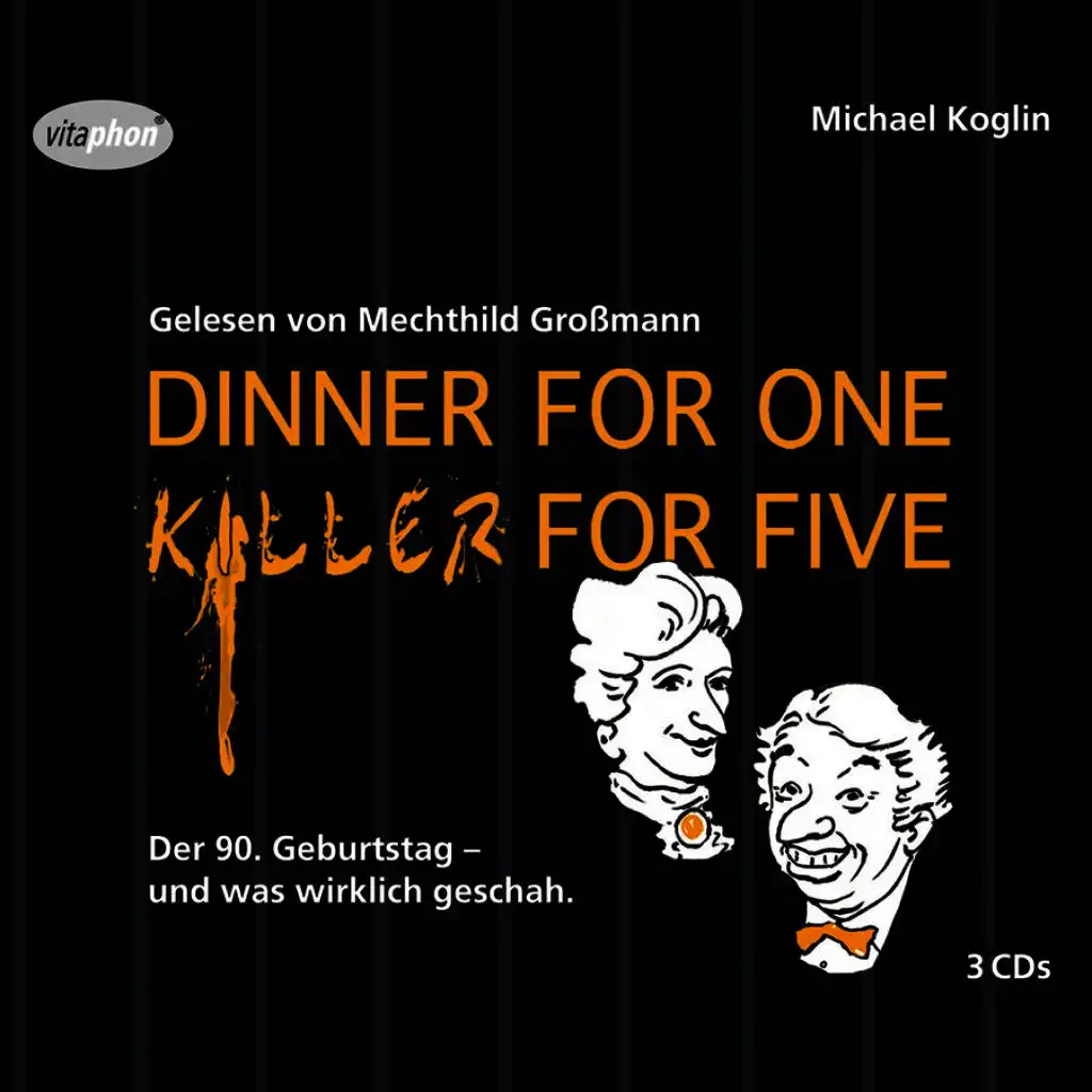 Dinner For One - Killer For Five ... Kapitel 3