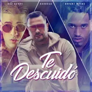 Te Descuido (feat. Bad Bunny & Bryant Myers)