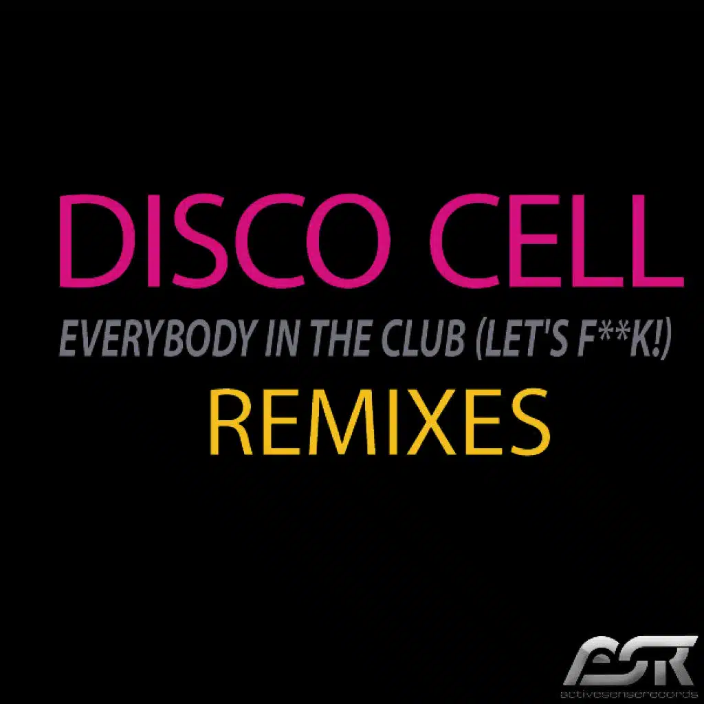 Everybody in the Club (Let's F**k!) [Remixes]