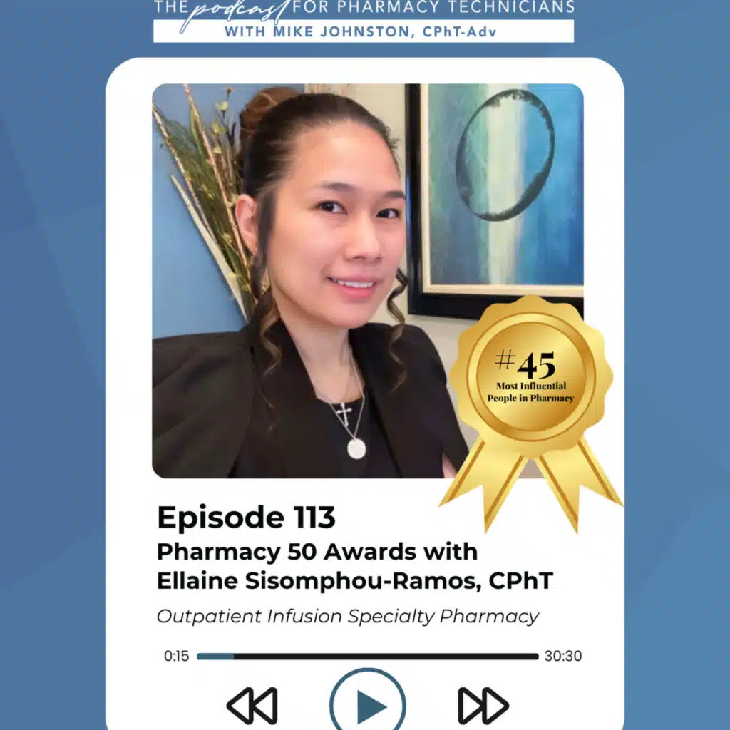 Pharmacy 50 Awards with Ellaine Sisomphou-Ramos | CPhT Connect Podcast