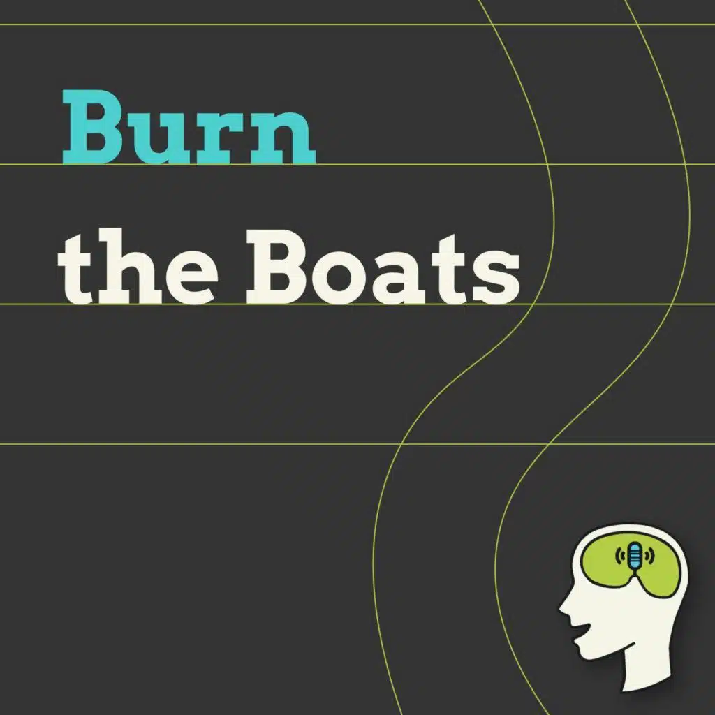 Why Having a Backup Plan Is Making You Fail - Burn the boats with Matt Higgins