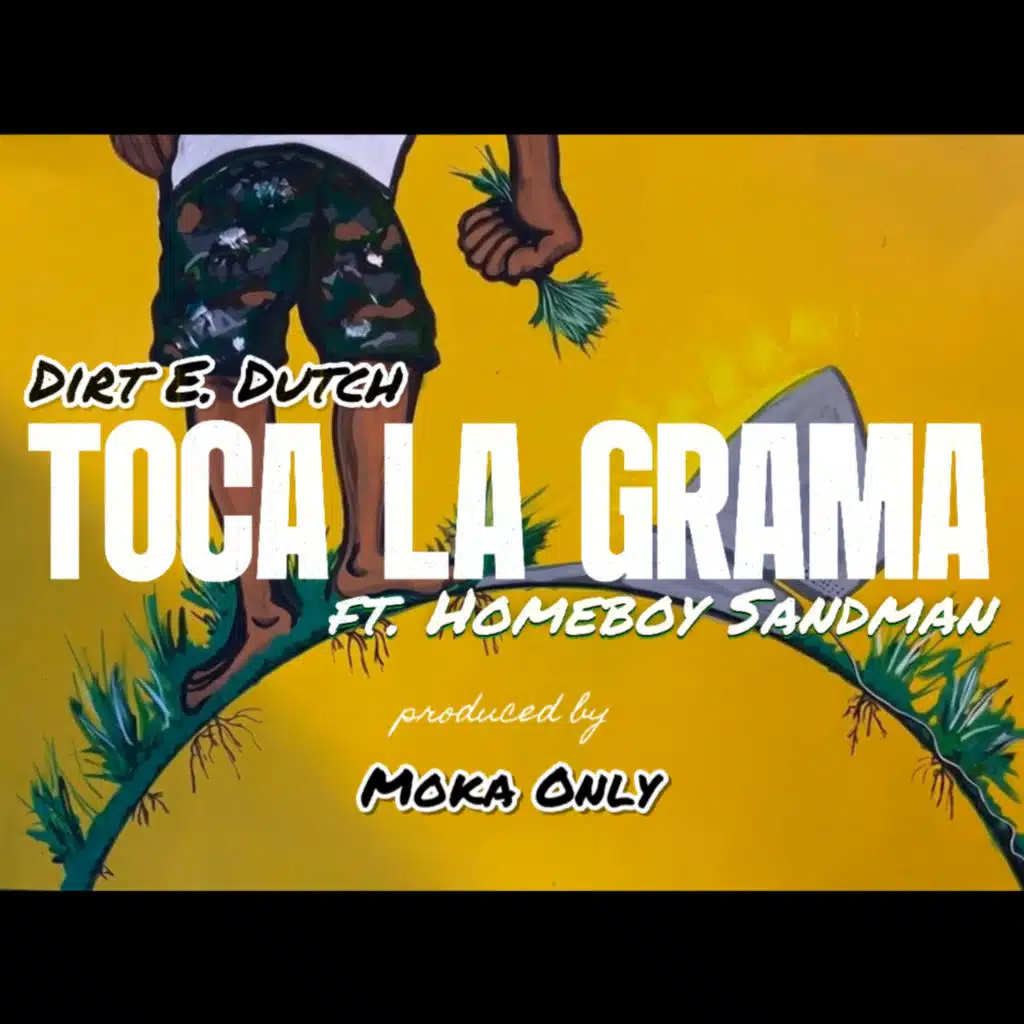 Toca La Grama (feat. Homeboy Sandman)