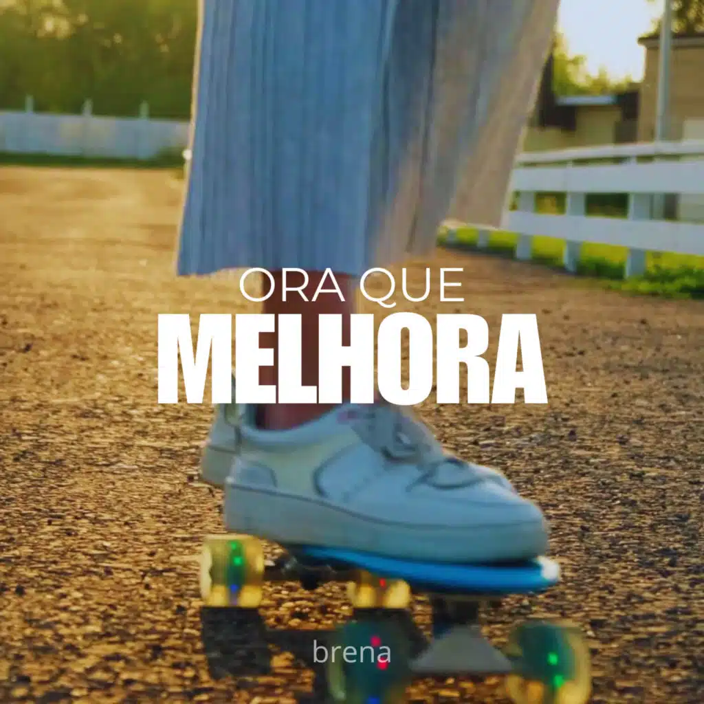 Ora Que Melhora