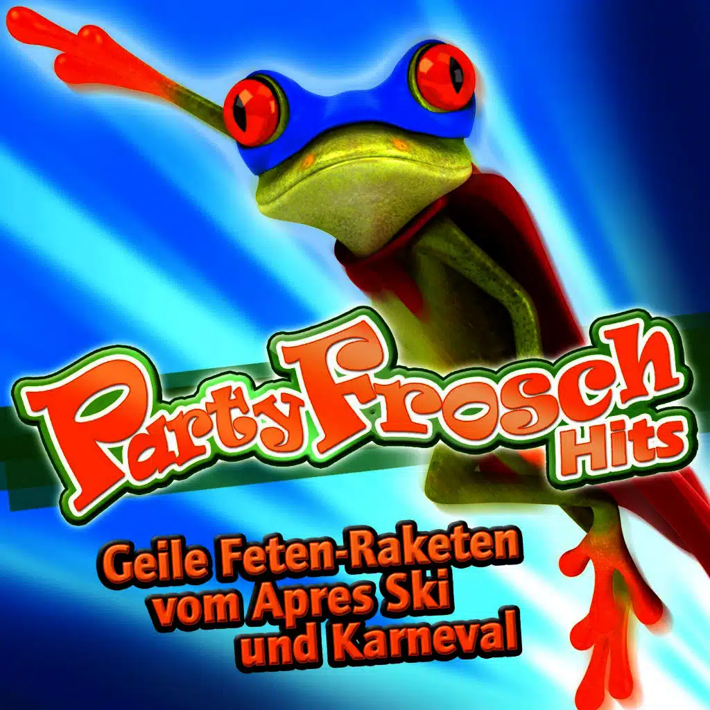 Partyfrosch Hits - Geile Feten-Raketen vom Après Ski und Karneval 2011