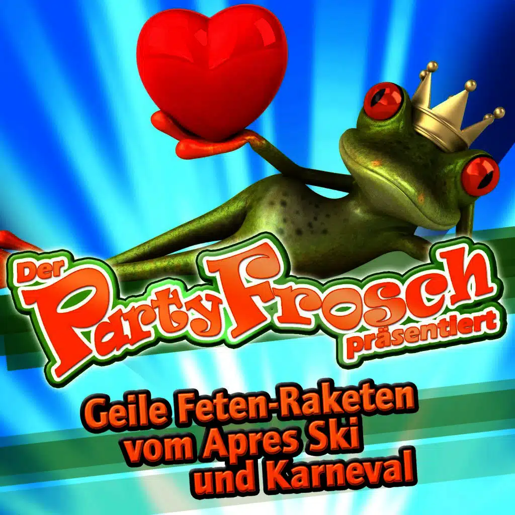 Der Partyfrosch präsentiert - Geile Feten-Raketen vom Après Ski und Karneval 2011