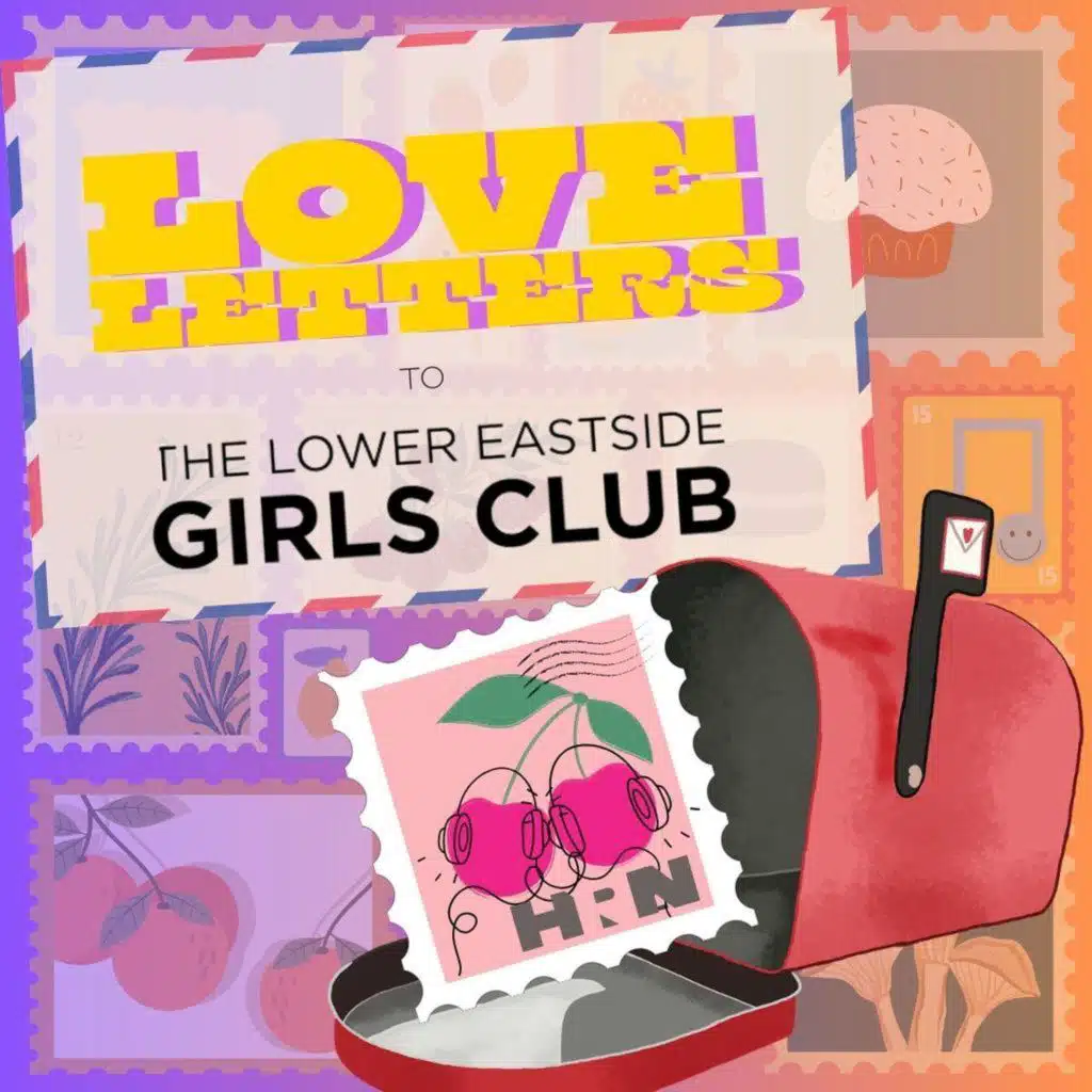 NEW SHOW: Love Letters to the LES Girls Club
