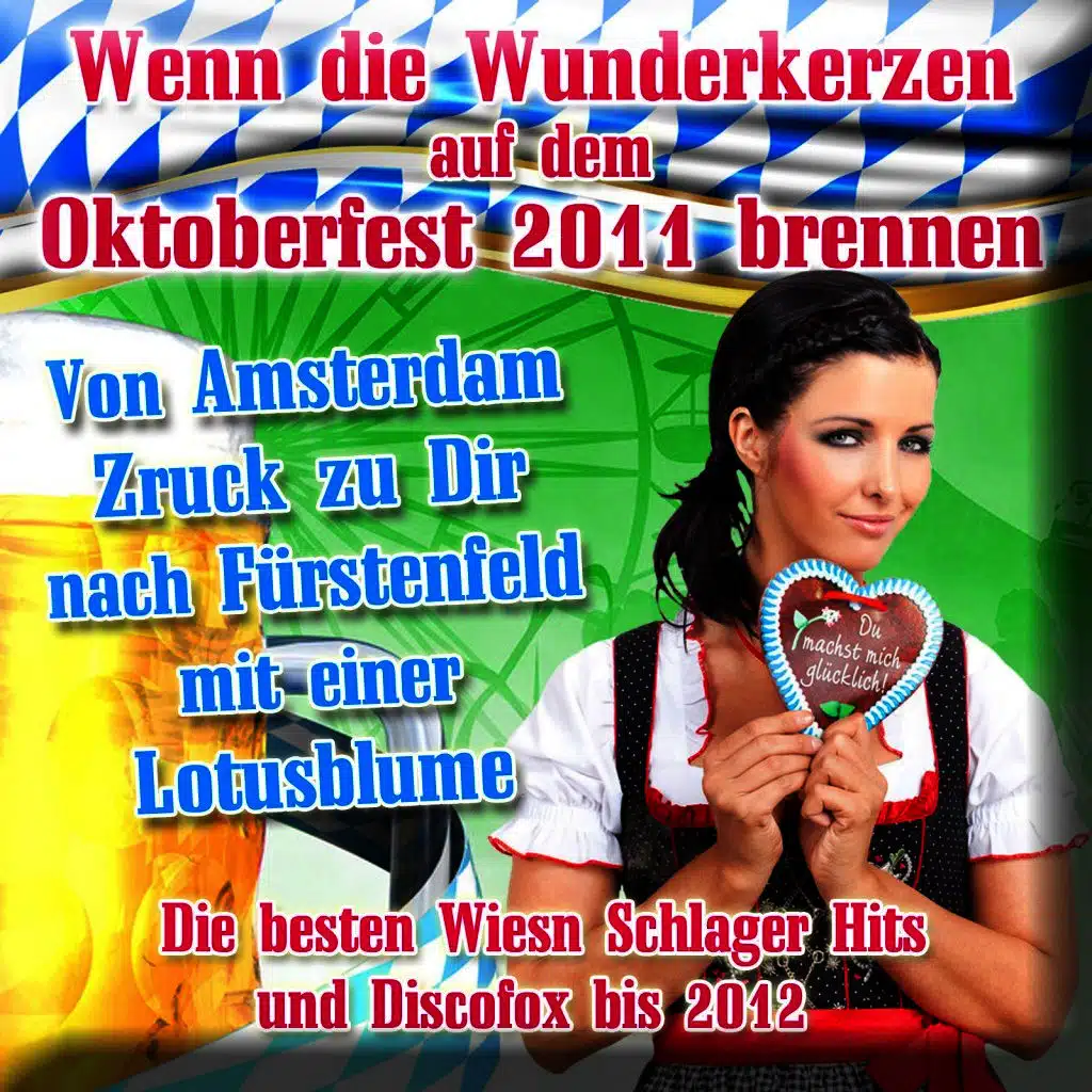 Wenn die Wunderkerzen auf dem Oktoberfest 2011 brennen - Von Amsterdam Zruck zu Dir nach Fürstenfeld mit einer Lotusblume