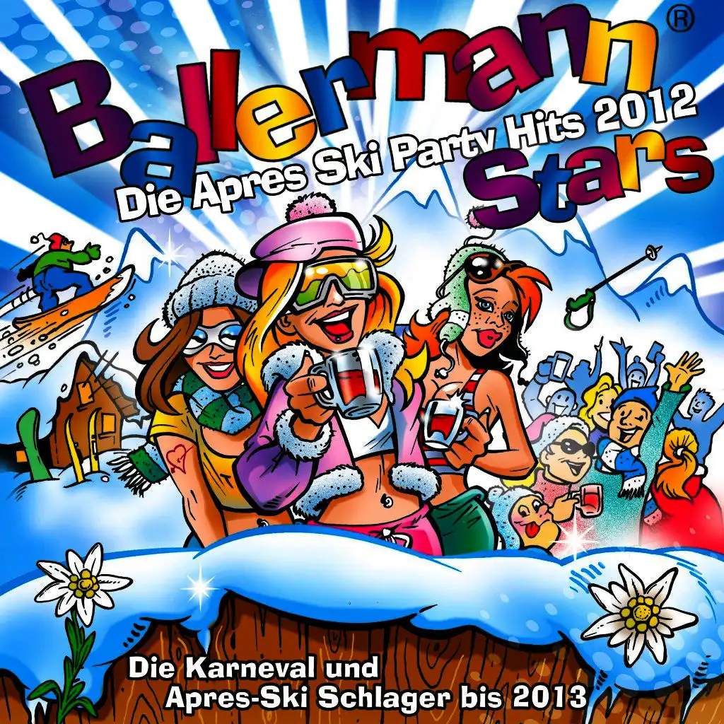 Ballermann Stars - Die Apres Ski Party Hits 2012 - Die Karneval und Apres-Ski Schlager bis 2013