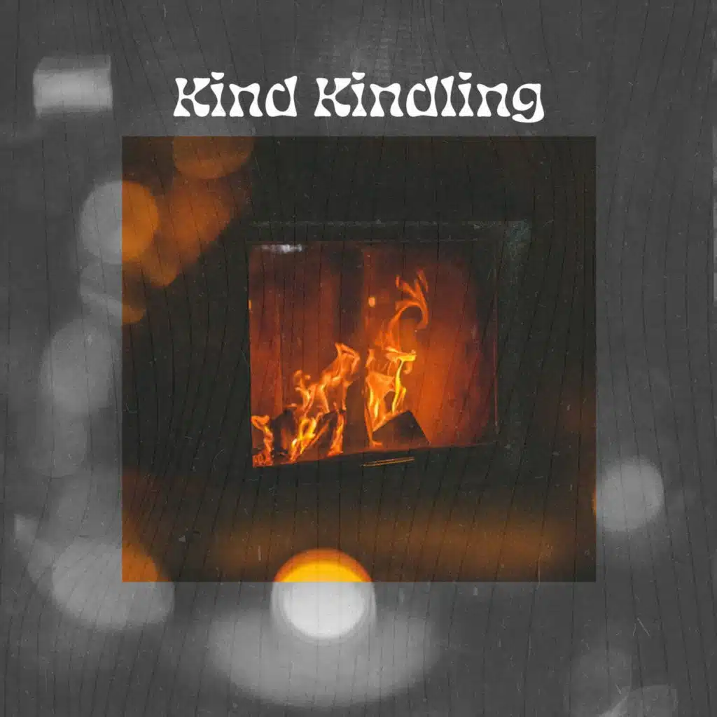 Kind Kindling