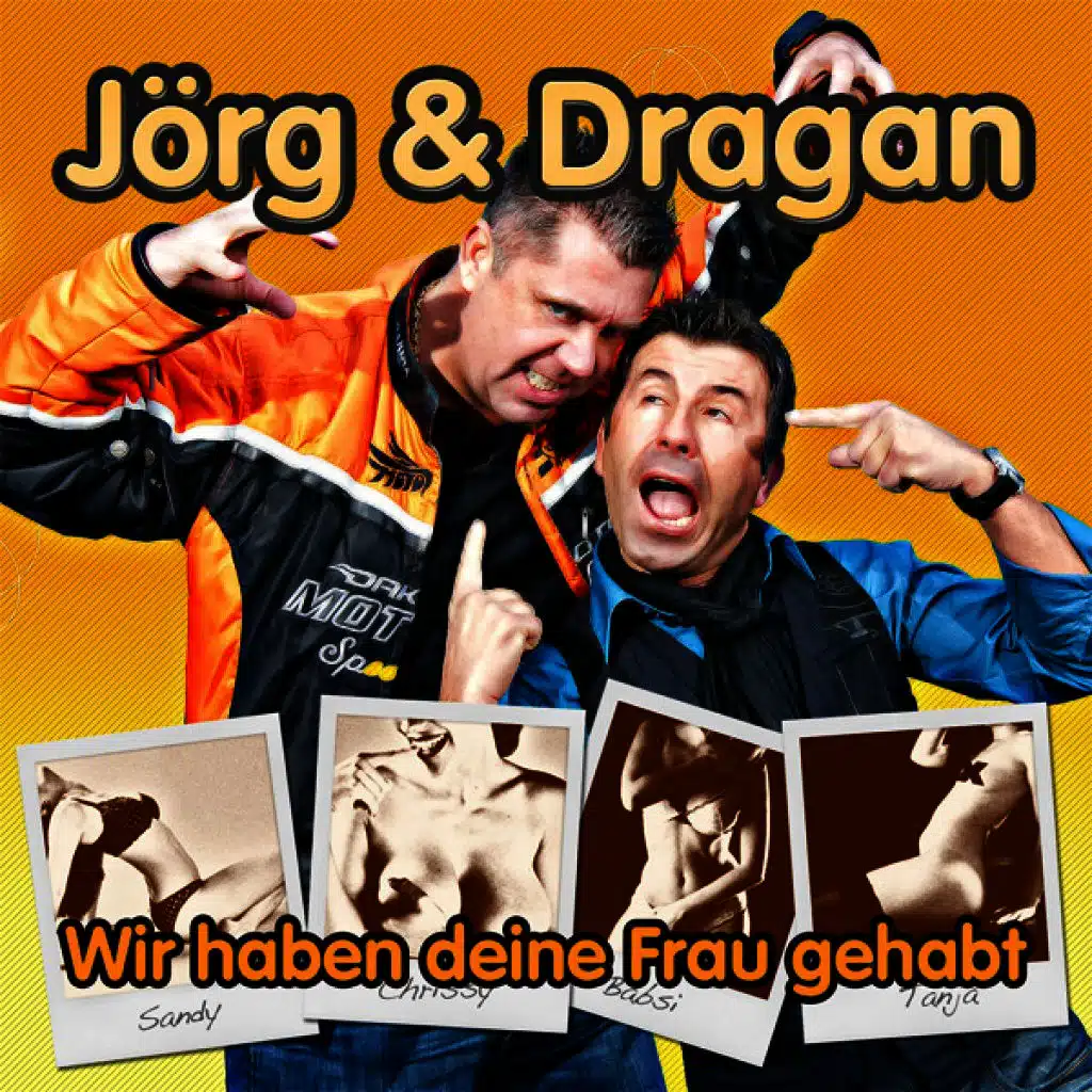 Wir haben Deine Frau gehabt
