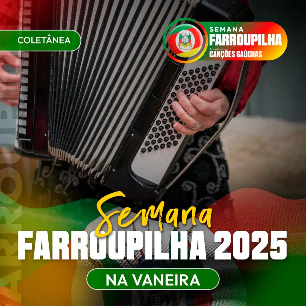 SEMANA FARROUPILHA 2025: NA VANEIRA