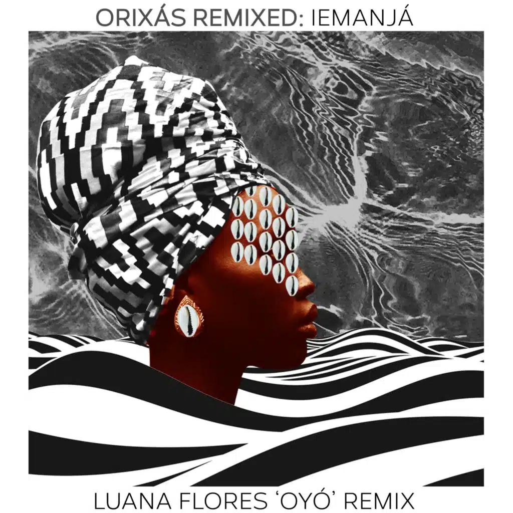 Orixás Remixed: Iemanjá (Luana Flores 'Oyó' Remix) [feat. Guga Stroeter]
