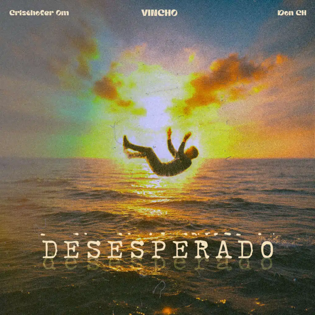 Desesperado (feat. Cristhofer Om & Don CH)