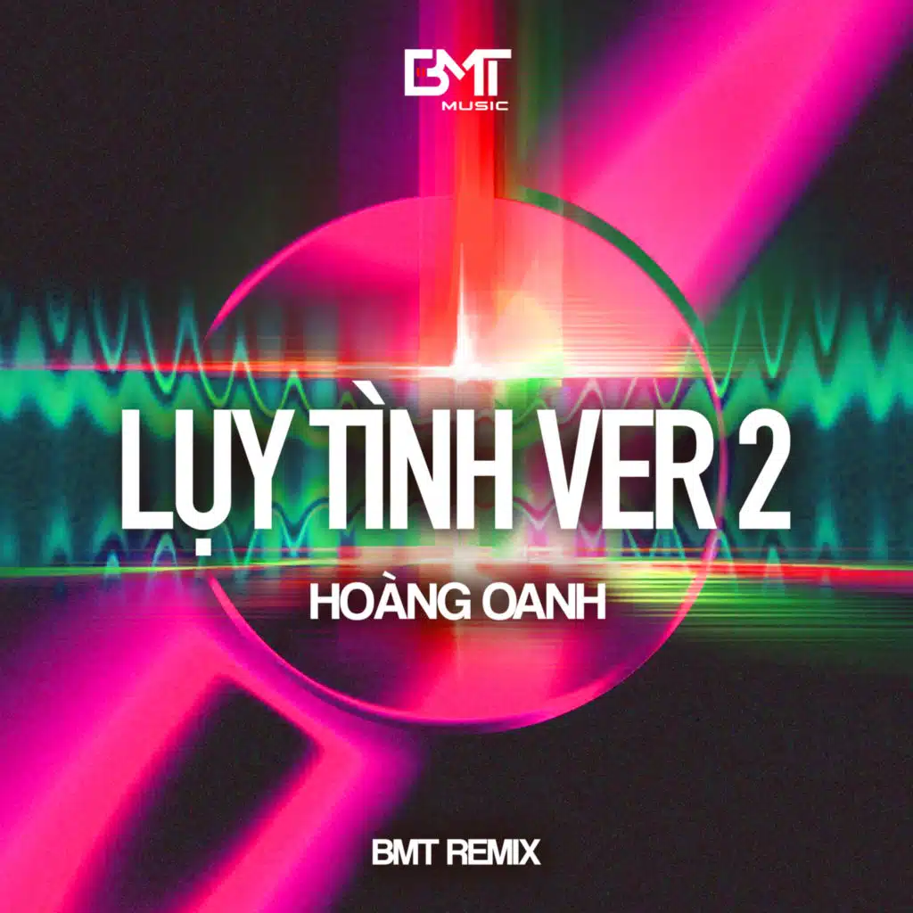 Lụy Tình (BMT Remix - Ver 2) [feat. BMT Music]