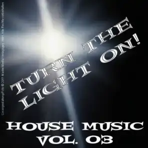 Turn the Light On! - House Music Vol. 03