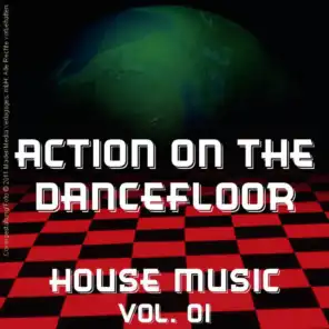Action on the Dancefloor - House Music Vol. 01